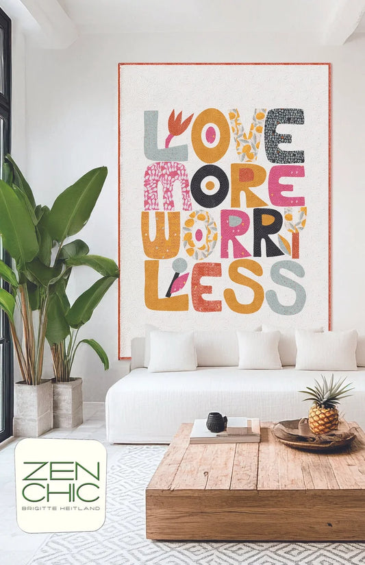 Love More Worry Less Quilt Kit featuring Balisong by Zen Chic