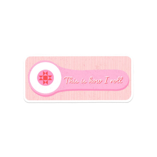 This Is How I Roll - Sticker