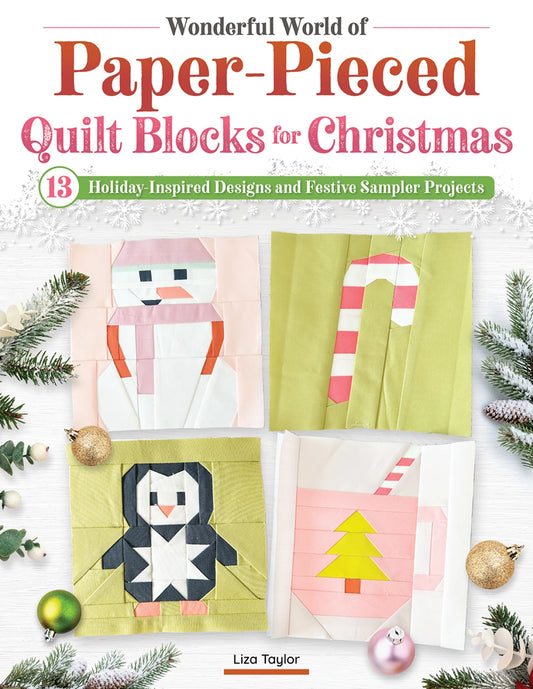 Wonderful World of Paper-Pieced Quilt Blocks for Christmas book by Liza Taylor